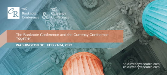 Banknote and Currency Conference February 21-24, 2022 Washington, DC Banknote and Currency Conference February 21-24, 2022 Washington, DC
